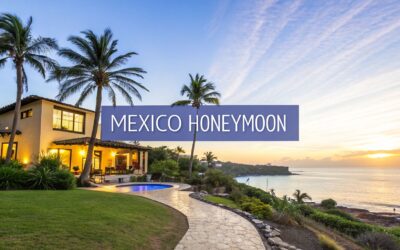 The Ultimate Guide to the Best Honeymoon Place in Mexico for 2025